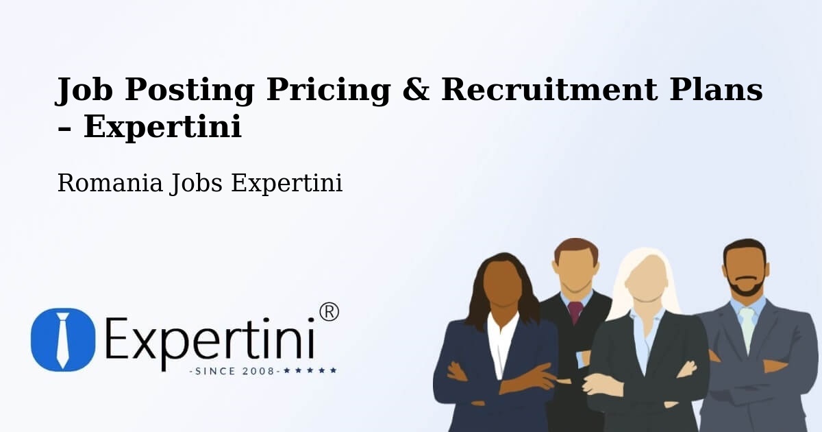 Job Posting Pricing & Recruitment Plans – Pogonești - Pogonești, Romania Jobs Expertini