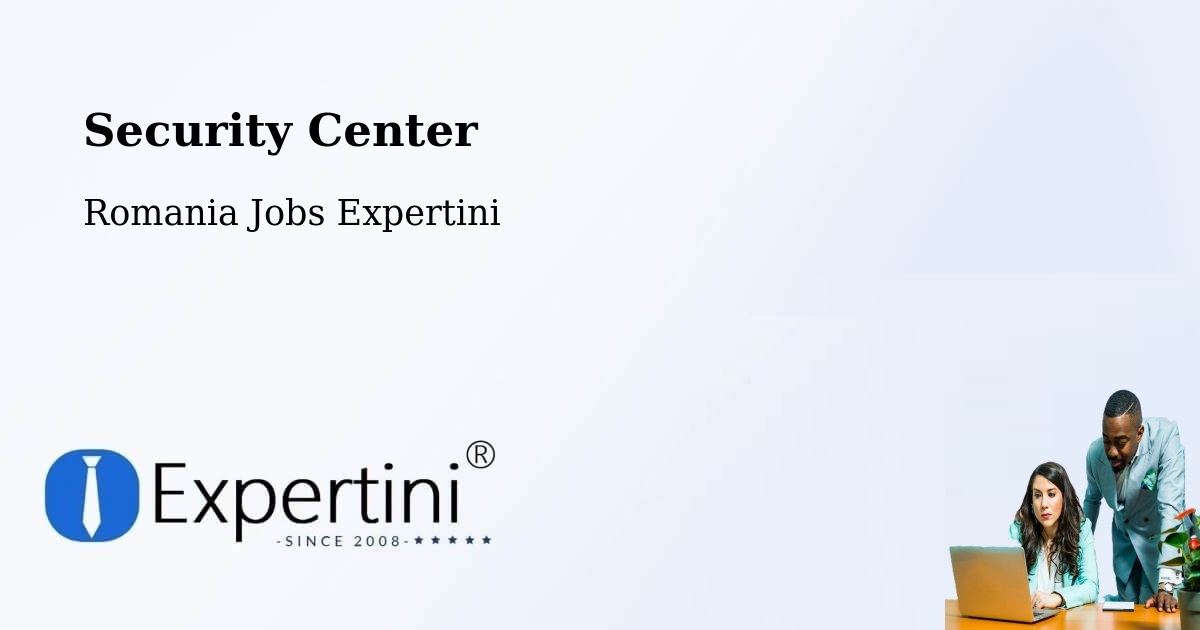 Security & Compliance – Pogonești - Romania Jobs Expertini